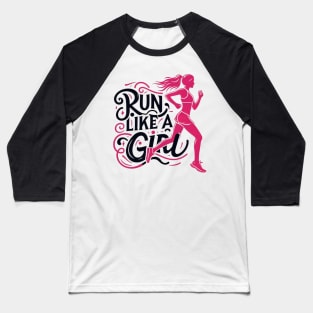 Run Like A Girl Baseball T-Shirt